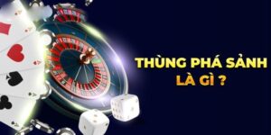 thùng phá sảnh là gì ?